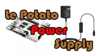 A Le Potato board and a Le Potato power supply with the text 'Le Potato Power Supply' overlaying it