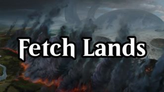 Image showing the artwork for the MTG card Evolving Wilds with the text 'Fetch Lands' over it.